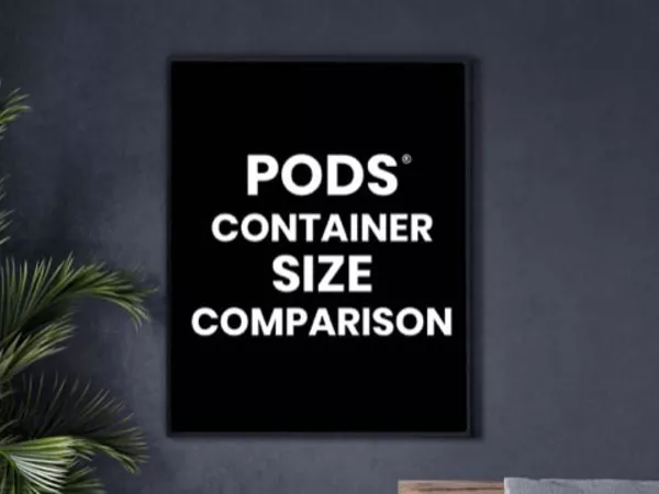 Sign saying &quot;PODS Container Size Comparison&quot;